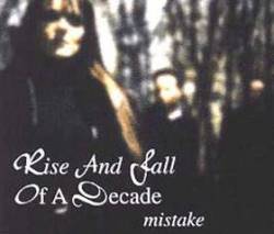 Rise And Fall Of A Decade : Mistake